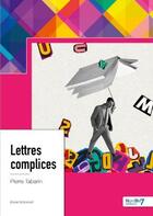 Couverture du livre « Lettres complices » de Tabarin Pierre aux éditions Nombre 7