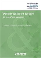 Couverture du livre « Devenir écolier ou écolière : le sens d'une transition » de Jean-Francois Marcel et Catherine Amendola aux éditions Cepadues