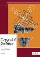 Couverture du livre « Croquignole et quichoteries » de Imanol Peillen aux éditions Nombre 7