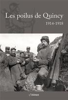 Couverture du livre « Les poilus de Quincy ; 1914-1918 » de Francois De Lannoy aux éditions Lamarque