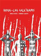 Couverture du livre « Nous, les Selk'nam » de Carlos Reyes et Rodrigo Elgueta aux éditions Ilatina