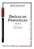 Couverture du livre « Drôles de fripouilles » de John Chapman et Frederic Saint-Martin aux éditions Editions Du Brigadier