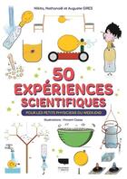 Couverture du livre « 50 expériences scientifiques : pour les petits physiciens du week-end » de Auguste Gires et Nikita Gires et Nathanael Gires et Vincent Cazas aux éditions Delachaux & Niestle