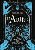 Couverture du livre « L'autre t.2 ; le maître des tempêtes » de Pierre Bottero aux éditions Rageot