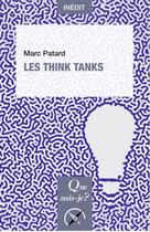Couverture du livre « Les think tanks » de Marc Patard aux éditions Que Sais-je ?