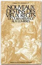 Couverture du livre « Nouveaux destins des vieux récits de la Renaissance aux Lumières » de Nicole Cazauran aux éditions Editions Rue D'ulm