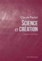 Couverture du livre « Science et création » de Claude Paulot aux éditions Tequi
