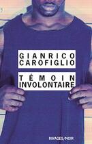 Couverture du livre « Témoin involontaire » de Gianrico Carofiglio aux éditions Rivages