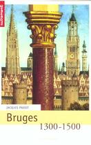 Couverture du livre « Bruges 1300-1500 » de Jacques Paviot aux éditions Autrement