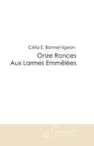 Couverture du livre « Onze ronces aux larmes emmêlées ; ORALE » de Bonnet-Ligeon C E. aux éditions Le Manuscrit