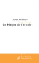 Couverture du livre « La trilogie de l'oracle » de F. Anderson-A aux éditions Le Manuscrit