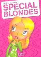 Couverture du livre « Spécial blondes » de Laurent Gaulet aux éditions First