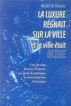 Couverture du livre « La luxure regnait sur la ville et la ville était bleue » de Michel De Poncins aux éditions Francois-xavier De Guibert