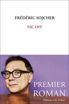 Couverture du livre « Fac off » de Frederic Sojcher aux éditions Leo Scheer