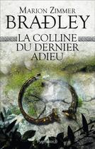 Couverture du livre « La colline du dernier adieu » de Marion Zimmer Bradley aux éditions Pygmalion