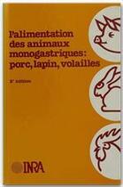 Couverture du livre « L'alimentation des animaux monogastriques : porc, lapin, volailles - 2e edition » de Collectif aux éditions Quae