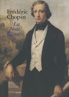 Couverture du livre « Frédéric Chopin ; la note bleue » de  aux éditions Paris-musees