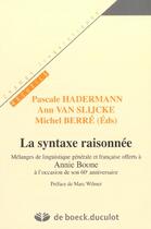 Couverture du livre « La syntaxe raisonnee - melanges de linguistique generale et francaise offerts a annie boone a l'occa » de Berre/Hadermann aux éditions De Boeck Superieur