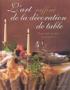 Couverture du livre « L'Art Raffine De La Decoration De Table » de Ute Bareiss aux éditions Chantecler