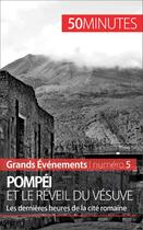 Couverture du livre « Pompéi et le réveil du Vésuve : les dernières heures de la ville romaine » de Melanie Mettra aux éditions 50 Minutes