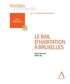 Couverture du livre « Le bail d'habitation à Bruxelles » de Bernard Joly aux éditions Anthemis