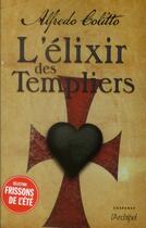 Couverture du livre « L'elixir des templiers » de Alfredo Colitto aux éditions Archipel