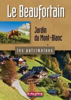 Couverture du livre « Le Beaufortain ; jardin du Mont-Blanc » de Maurice Messiez et Martine Viallet-Detraz aux éditions Le Dauphine Libere