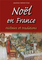 Couverture du livre « Noël en France ; histoire et traditions » de Laurence Catinot-Crost aux éditions Editions Sutton