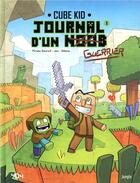 Couverture du livre « Journal d'un Noob Tome 1 : un nouveau guerrier » de Pirate Sourcil et Jez et Cube Kid et Joel Odone aux éditions Jungle