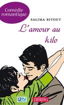 Couverture du livre « L'amour au kilo » de Bitout Salima aux éditions 12-21