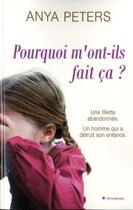 Couverture du livre « Pourquoi m'ont-ils fait ça ? » de Anya Peters aux éditions City