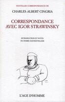 Couverture du livre « Correspondance avec Igor Strawinsky » de Charles-Albert Cingria aux éditions L'age D'homme