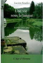 Couverture du livre « Une vie sous la langue ; journal 2001-2002 » de Lucien Noullez aux éditions L'age D'homme