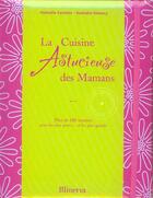 Couverture du livre « Cuisine Astucieuse Des Mamans (La) » de Valmary/Combier aux éditions La Martiniere