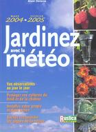 Couverture du livre « Jardinez avec la meteo 2004/2005 » de Alain Delavie aux éditions Rustica