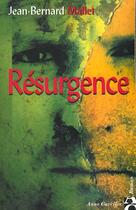 Couverture du livre « Resurgence » de Jean-Bernard Mallet aux éditions Anne Carriere