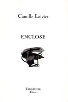 Couverture du livre « Enclose - camille loivier » de Camille Loivier aux éditions Tarabuste
