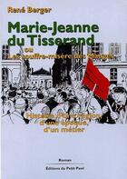 Couverture du livre « Marie-Jeanne du Tisserand ou les souffre-misère des Mauges » de Rene Berger aux éditions Petit Pave