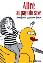 Couverture du livre « Alice au pays du sexe » de Adrienne Barman et Anne Baraou aux éditions La Cafetiere