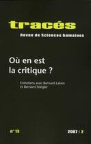 Couverture du livre « Traces ; revue de sciences humaines t.13 ; où en est la critique ? » de Mani Fossier Arnaud aux éditions Ens Lyon