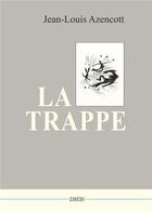 Couverture du livre « La trappe » de Azencott Jean-Louis aux éditions Zinedi