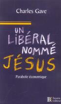 Couverture du livre « Un liberal nomme jesus » de Charles Gave aux éditions Les Peregrines