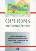 Couverture du livre « Drought preparedness and mitigation in the mediterranean : analysis of the organizations and institu » de Iglesias A. aux éditions Ciheam