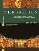 Couverture du livre « Versailles ; guia de visita » de Saule Beatrix et Daniel Meyer aux éditions Art Lys
