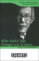 Couverture du livre « Tôn-Thât Tiêt ; dialogue avec la nature » de Laurence Bancaud aux éditions Cig'art
