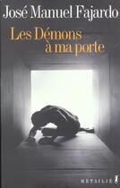 Couverture du livre « Demons a ma porte (les) » de Jose Manuel Fajardo aux éditions Metailie