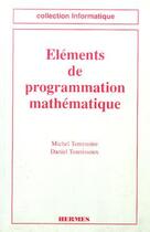 Couverture du livre « Elements de programmation mathematique (coll. informatique) » de Terrenoire Michel aux éditions Hermes Science Publications