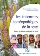 Couverture du livre « Les traitements homéopathiques de la toux : toutes les formes cliniques de la toux » de Albert Scialom aux éditions Puits Fleuri