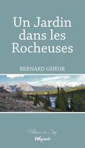 Couverture du livre « Un jardin dans les rocheuses » de Bernard Gheur aux éditions Weyrich