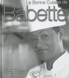 Couverture du livre « La bonne cuisine de Babette » de Babette De Rozieres aux éditions Orphie